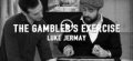 Gamblers Exercise by Luke Jermay