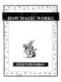 How Magic Works by David Williamson