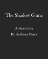The Shadow Game by Anthony Black
