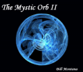 The Mystic Orb II by BILL MONTANA