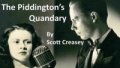 The Piddington’s Quandary by Scott Creasey