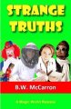 Strange Truths by B. W. McCarron