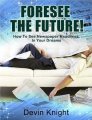 Foresee the Future by Devin Knight