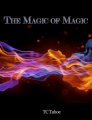 The Magic of Magic By TC Tahoe