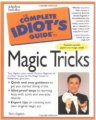 The Complete Idiot’s Guide to Magic Tricks