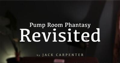 Pump Room Phantasy Revisited by Jack Carpenter - $2.00 : magicianpalace.com
