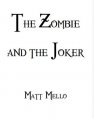 The Zombie and the Joker by Matt Mello