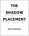 The Shadow Placement by Nick Conticello