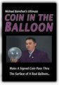 Ultimate Coin In The Balloon by Michael Bairefoot