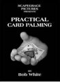 Practical Card Palming by Bob White