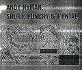 Short,Punchy & Mental by Andy Nyman