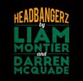 Headbangerz by Liam Montier