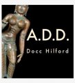 A.D.D. by Docc Hilford